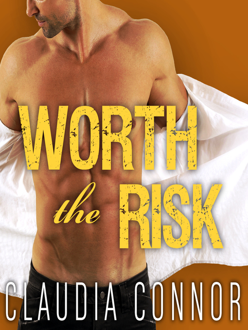 Title details for Worth the Risk by Claudia Connor - Available